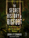 Cover image for The Secret History of Bigfoot